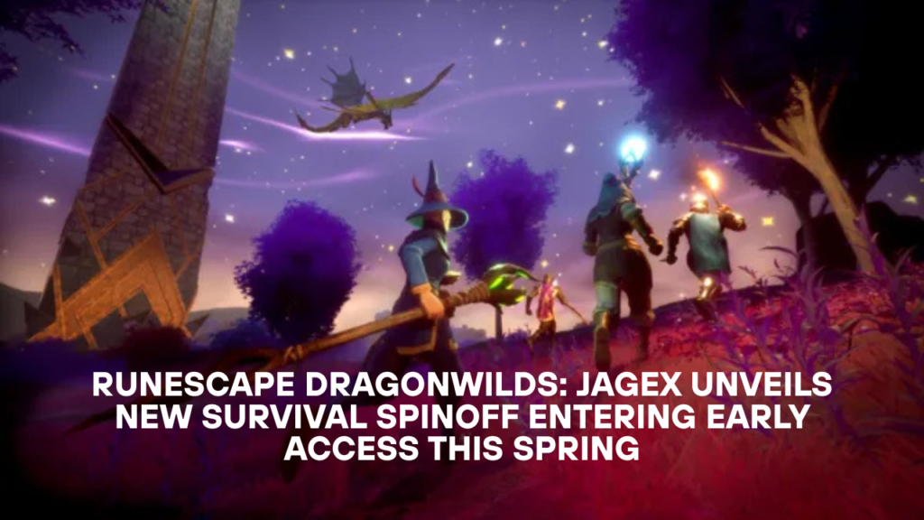 RuneScape Dragonwilds: Jagex Unveils New Survival Spinoff Entering Early Access This Spring